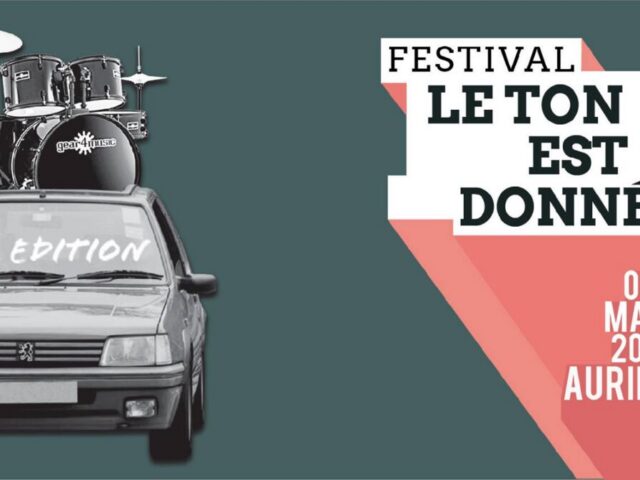 LAISSEZ-VOUS SURPRENDRE, PAR LE FESTIVAL « LE TON EST DONNÉ » !