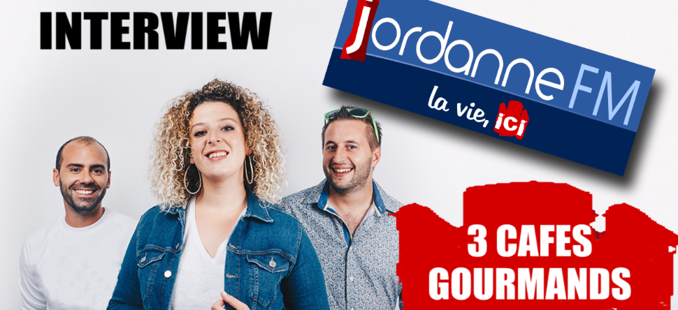 3 Cafés Gourmands sur Jordanne FM