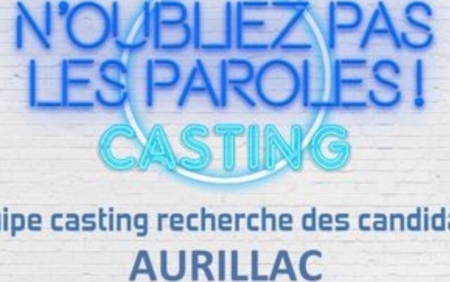 Casting N’oubliez Pas Les Paroles à Aurillac