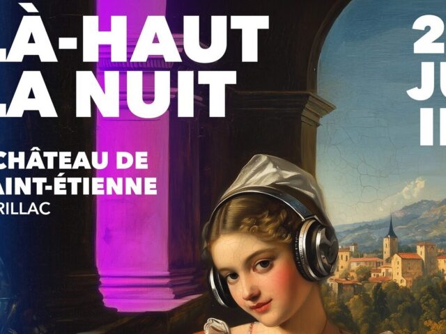La 3e édition de Là-Haut La Nuit aura lieu le samedi 21 juin au château de Saint-Étienne à Aurillac